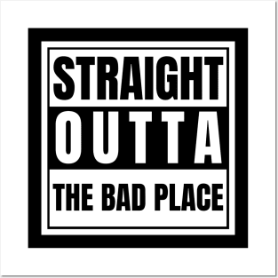 Straight Outta The Bad Place Posters and Art